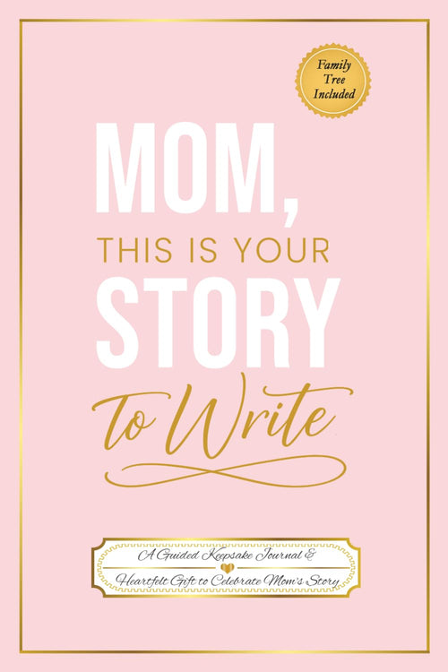 Mom This is Your Story to Write